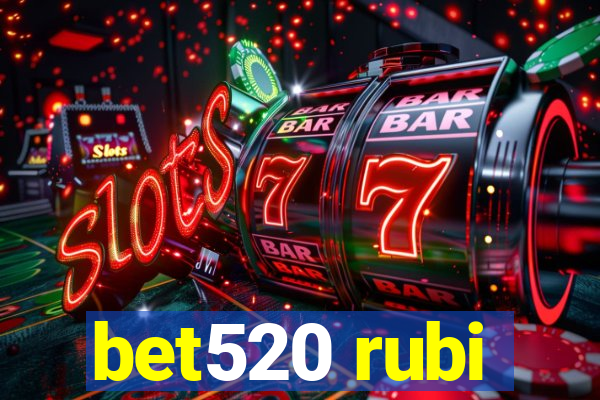 bet520 rubi